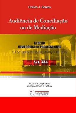 Audiência de Conciliação e Mediação: Art. 334 NCC
